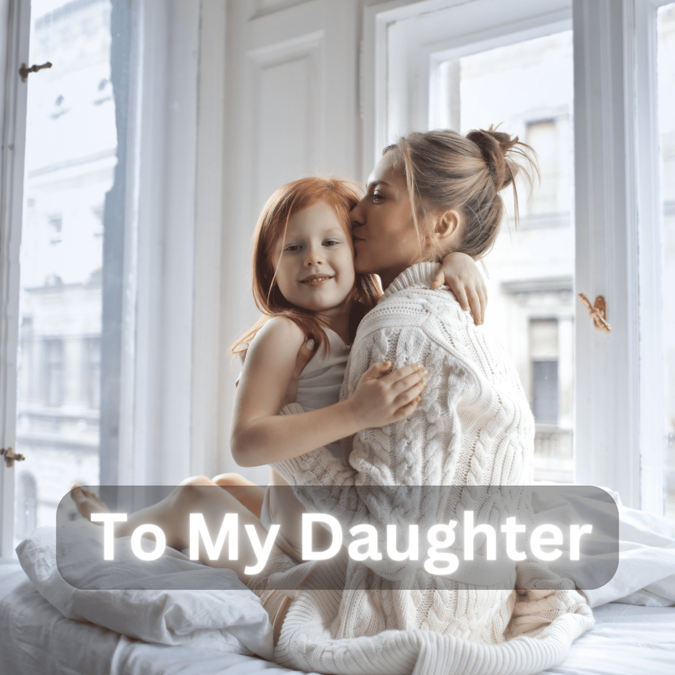To My Daughter