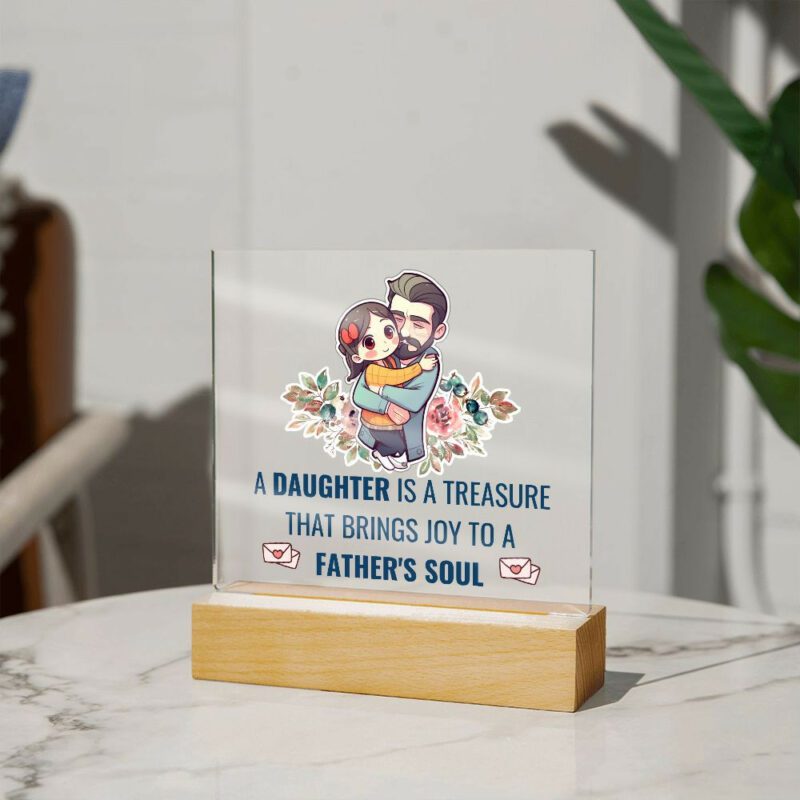 Malttrix's Square Acrylic Plaque - A daughter Is a Treasure To a Father's Soul - Image 4