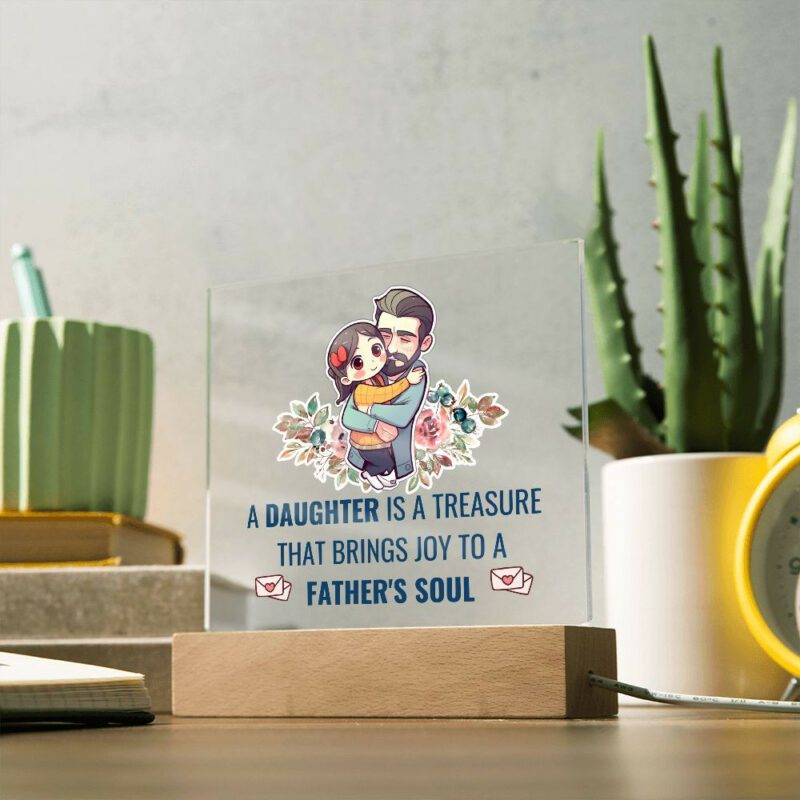 Malttrix's Square Acrylic Plaque - A daughter Is a Treasure To a Father's Soul - Image 3